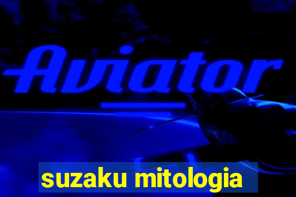 suzaku mitologia